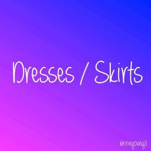 Dresses/Skirts